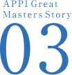 APPI Great Masters Story 03